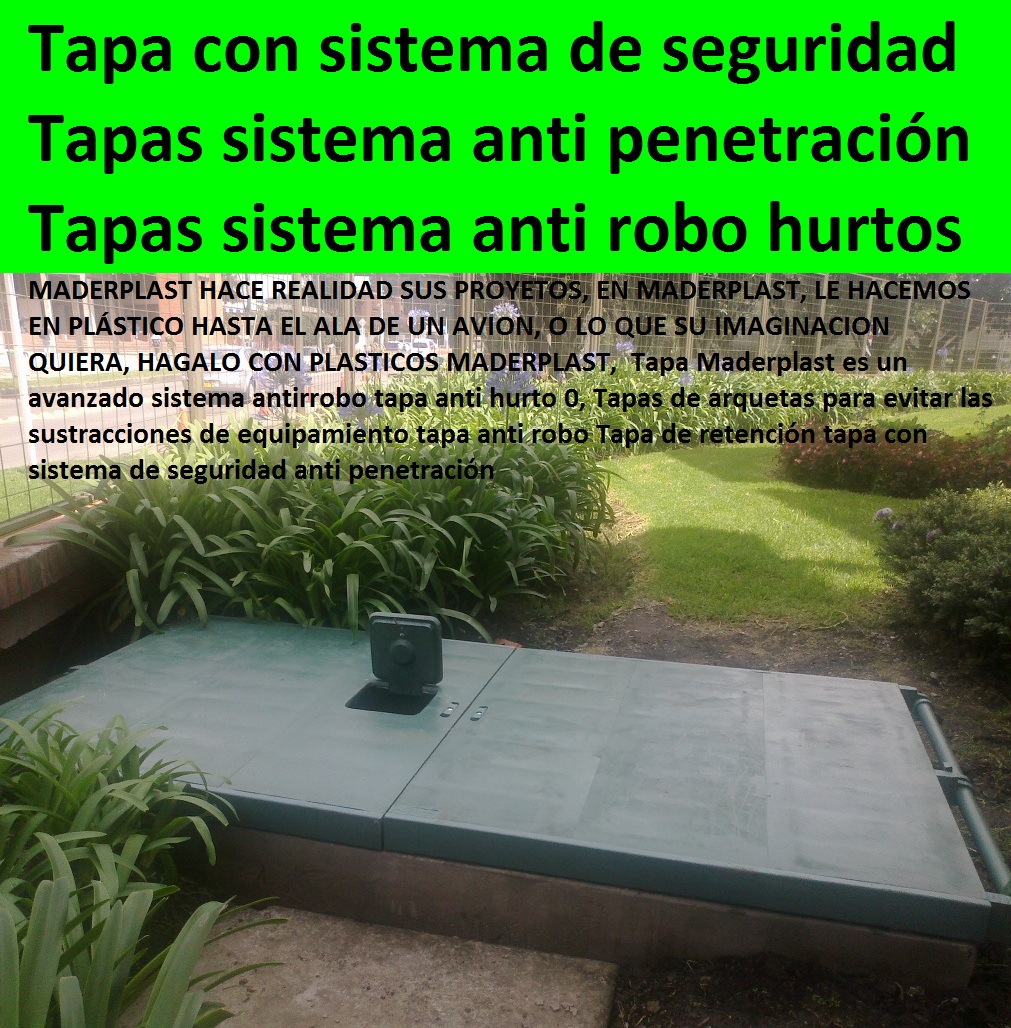 Tapa Maderplast es un avanzado sistema antirrobo tapa anti hurto 0, Tapas de arquetas para evitar las sustracciones de equipamiento tapa anti robo Tapa de retención tapa con sistema de seguridad anti penetración Tapa Maderplast es un avanzado sistema antirrobo tapa anti hurto 0, Tapas de arquetas para evitar las sustracciones de equipamiento tapa anti robo Tapa de retención tapa con sistema de seguridad anti penetración 0 Tapa Maderplast es un avanzado sistema antirrobo tapa anti hurto 0, Tapas de arquetas para evitar las sustracciones de equipamiento tapa anti robo Tapa de retención tapa con sistema de seguridad anti penetración 00 Tapa Maderplast es un avanzado sistema antirrobo tapa anti hurto 0, Tapas de arquetas para evitar las sustracciones de equipamiento tapa anti robo Tapa de retención tapa con sistema de seguridad anti penetración